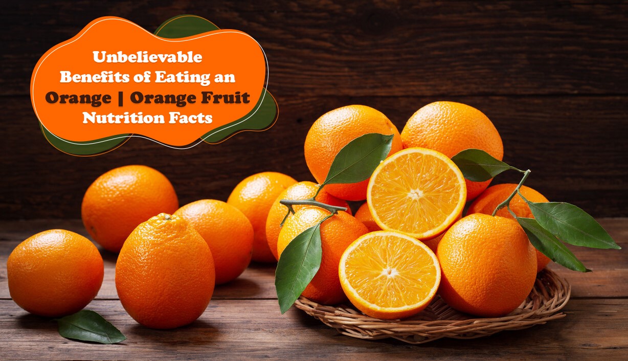 Unbelievable Benefits of Orange | Orange fruit Nutrition facts - AISLAC