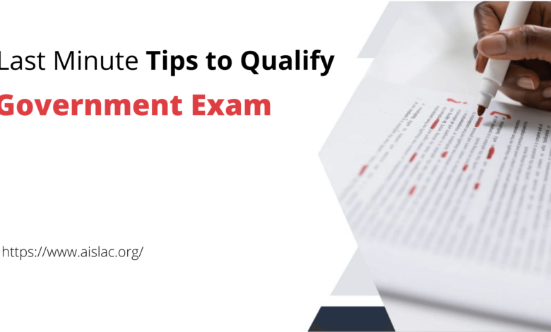 Last Minute Tips to Qualify Government Exam